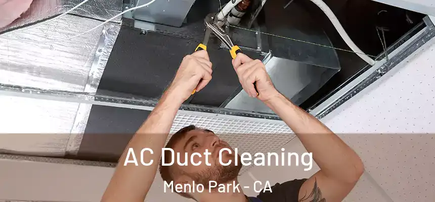  AC Duct Cleaning Menlo Park - CA