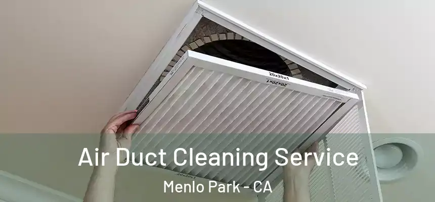 Air Duct Cleaning Service Menlo Park - CA