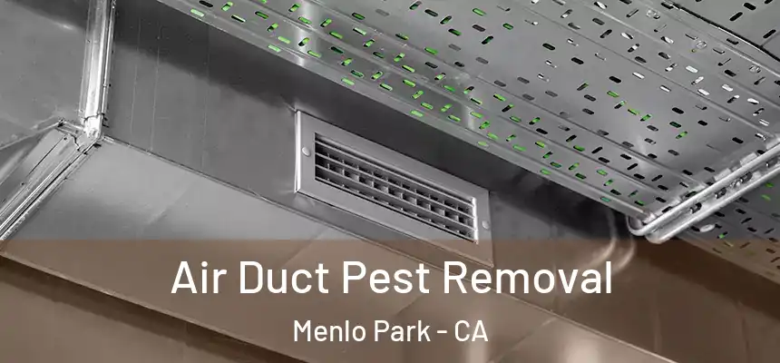  Air Duct Pest Removal Menlo Park - CA