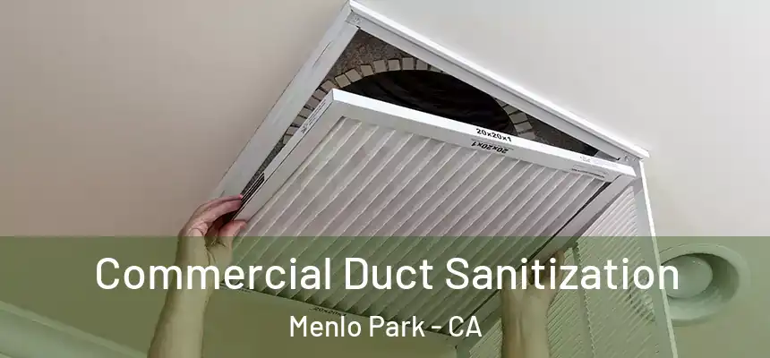  Commercial Duct Sanitization Menlo Park - CA