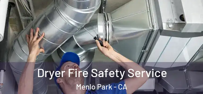  Dryer Fire Safety Service Menlo Park - CA