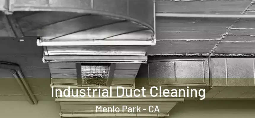  Industrial Duct Cleaning Menlo Park - CA
