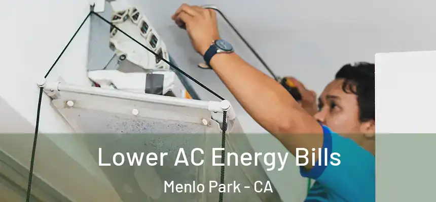  Lower AC Energy Bills Menlo Park - CA
