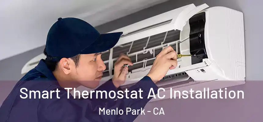Smart Thermostat AC Installation Menlo Park - CA